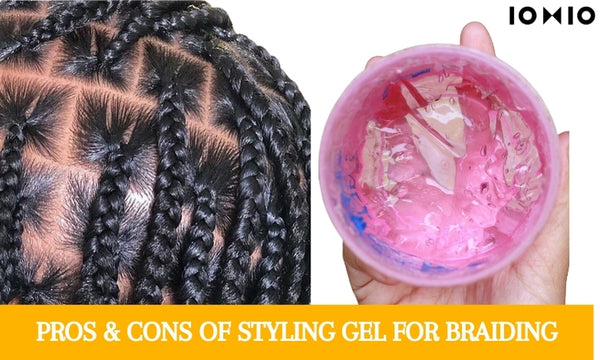 Pros and Cons of using styling gel when braiding 10x10 Pre-stretched Braids